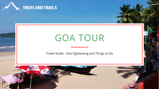 This Guide Contains All That You Need To Know Before Setting Out On Goa Tour