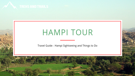 An All-Encompassing Hampi Tour Guide